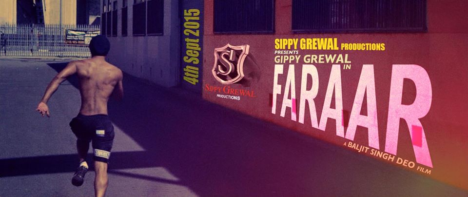 Gippy Grewal's Punjabi movie ' Faraar ' will release on 4th Sep. 2015